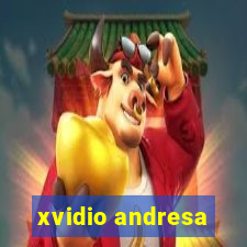 xvidio andresa